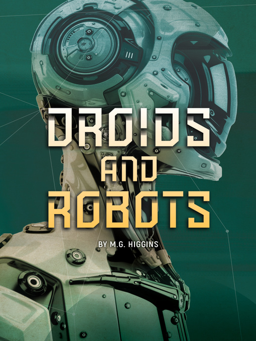 Title details for Droids and Robots by M.G. Higgins - Available